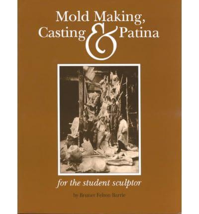 Mold Making, Casting and Patina