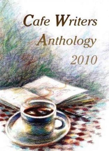 Café Writers Anthology 2010