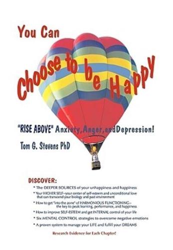 You Can Choose To Be Happy: "Rise Above" Anxiety, Anger, and Depression