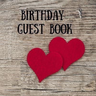 Birthday Guest Book: Guest Book For Family Get Together  Well Wishes Sign In Guestbook   Perfectly sized 8.5" x 8.5"