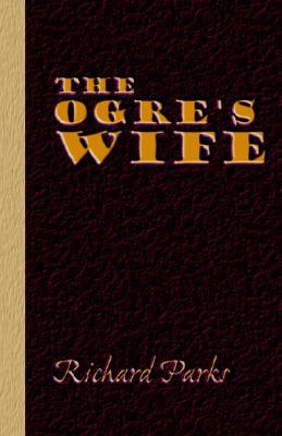 The Ogre's Wife - Fairy Tales for Grownups