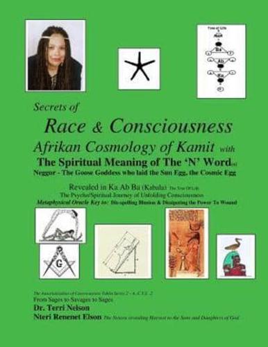 Secrets of Race & Consciousness Revealed in Ka Ab Ba (Kabala) The Tree Of Life: Afrikan Cosmology of Kemet