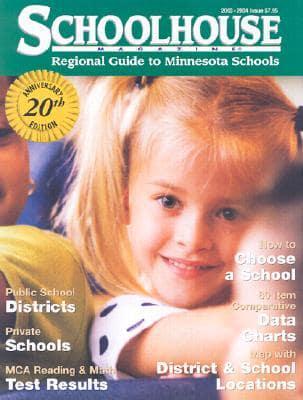 Schoolhouse Magazine: Regional Guide to Minnesota Schools 2003-2004