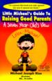Little Michael's Guide to Raising Good Parents