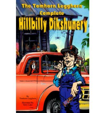 The Tomhorn Legghorn Complete Hillbilly Dikshunery