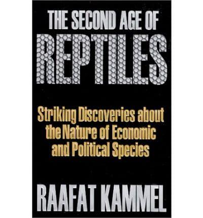 The Second Age of Reptiles: Striking Discoveries about the Nature of Economic and Political Species