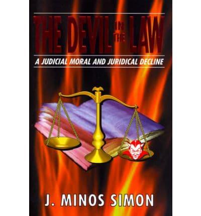 The Devil in the Law: A Judicial Moral and Juridical Decline