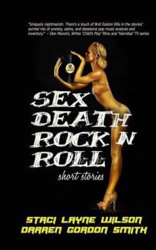 Sex Death Rock N Roll: Short Stories