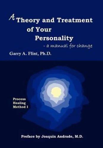 A Theory and Treatment of Your Personality