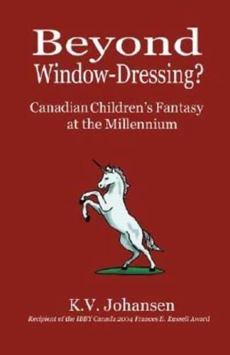 Beyond Window-Dressing? Canadian Children's Fantasy at the Millennium