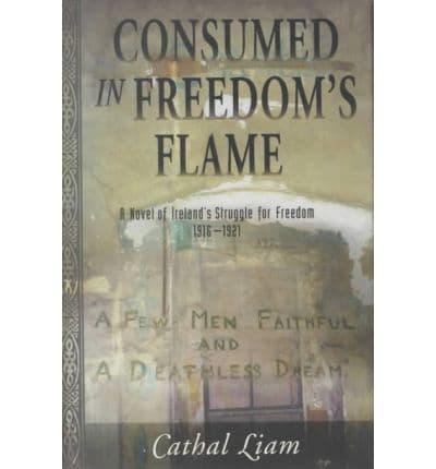 Consumed in Freedom's Flame