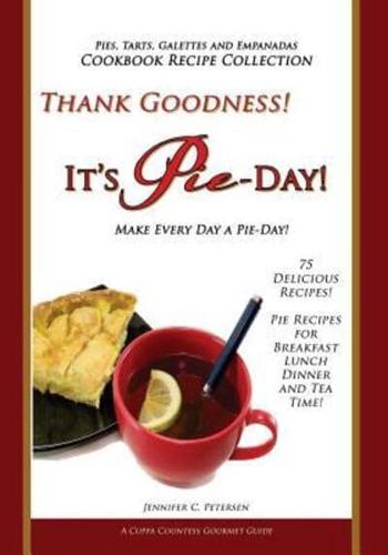 Thank Goodness, It's Pie Day!