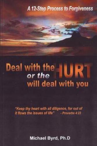 Deal With the Hurts or the Hurts Will Deal With You