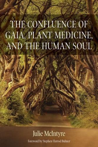 The Confluence of Gaia, Plant Medicines and the Human Soul