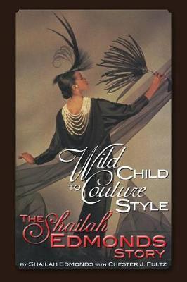 Wild Child To Couture Style: The Shailah Edmonds Story
