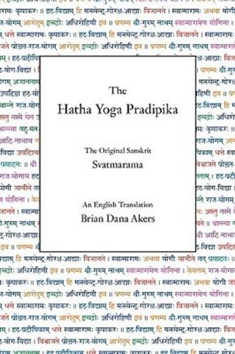 The Hatha Yoga Pradipika: The Original Sanskrit and An English Translation