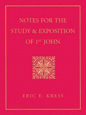 Notes for the Study & Exposition of 1st John