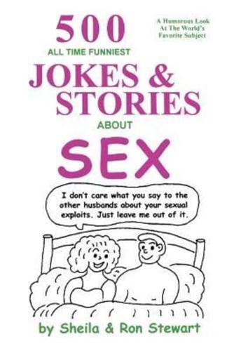 500 All Time Funniest Jokes & Stories About Sex