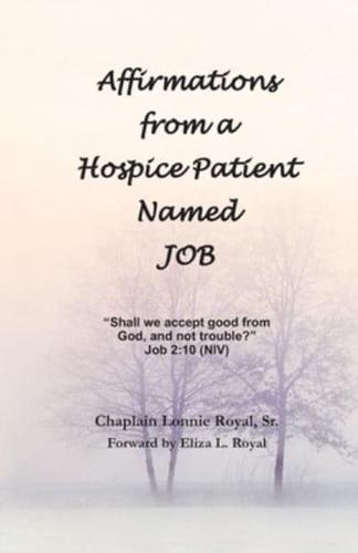 Affirmations from a Hospice Patient Named JOB