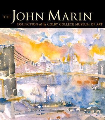 The John Marin Collection at the Colby College Museum of Art
