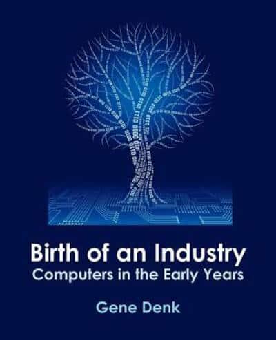 Birth of an Industry, Computers in the Early Years