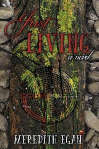 Just Living: a novel