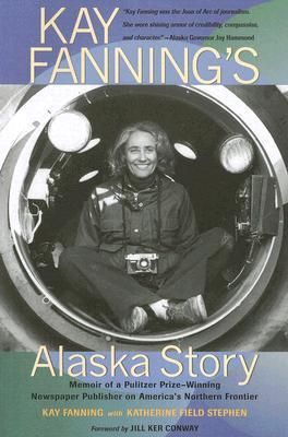 Kay Fanning's Alaska Story