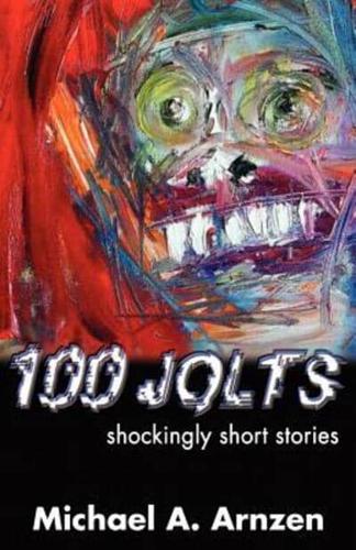 100 Jolts: Shockingly Short Stories