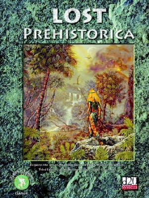 Lost Prehistorica (A D20 Sourcebook)
