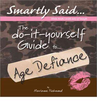 Do-it-yourself Guide to - Age Defiance