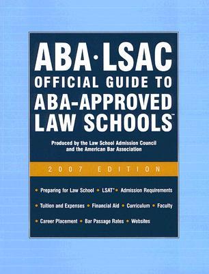 ABA - LSAC Official Guide to ABA-Approved Law Schools 2007