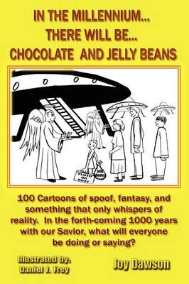 In the Millennium...There Will Be...Chocolate and Jelly Beans