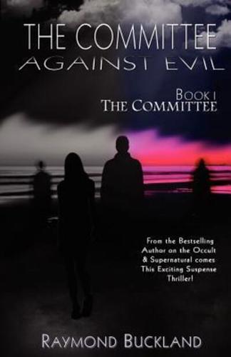 The Committee Against Evil Book I