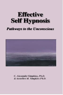 Effective Self Hypnosis: Pathways to the Unconscious [With CD]