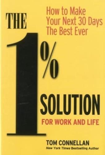 The 1% Solution for Work and Life