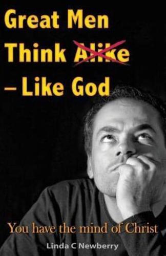 Great Men Think Alike - Like God