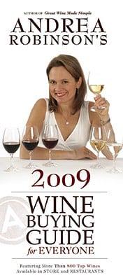 Andrea Robinson's 2009 Wine Buying Guide for Everyone