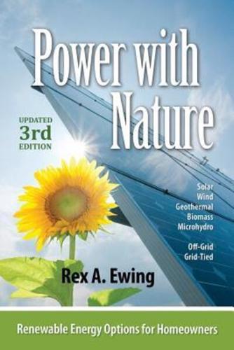 Power with Nature, 3rd Edition: Renewable Energy Options for Homeowners