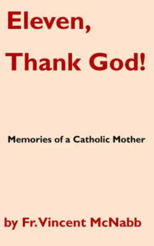 Eleven, Thank God! Memories of a Catholic Mother