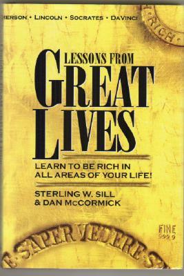 Lessons from Great Lives: Learn to Be Rich in All Areas of Your Life!
