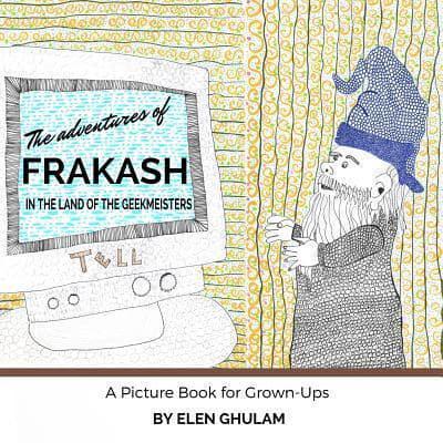 The Adventures of Frakash in the Land of the Geekmeisters