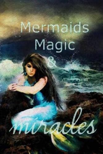 Mermaids, Magic & Miracles