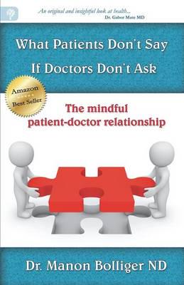 What Patients Don't Say If Doctors Don't Ask - The Mindful Patient-Doctor R
