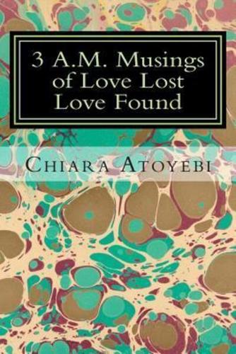 3 A.M. Musings of Love Lost Love Found