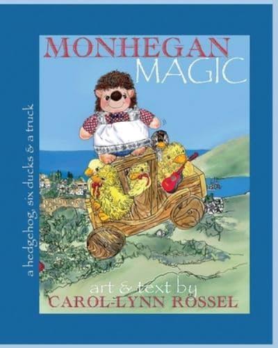MONHEGAN MAGIC: a hedgehog, six ducks & a truck: A New Maine Adventure!