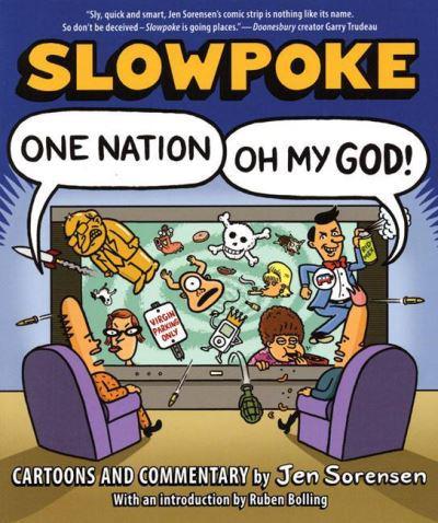 Slowpoke. One Nation, Oh My God!