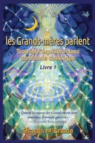 les Grands-mères parlent: Trouver l'équilibre dans un monde chaotique