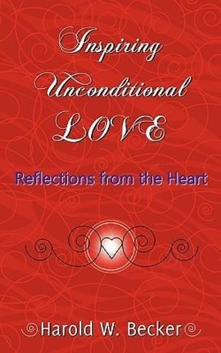 Inspiring Unconditional Love - Reflections from the Heart