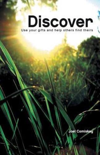 Discover: Use Your Gifts and Help Others Find Theirs