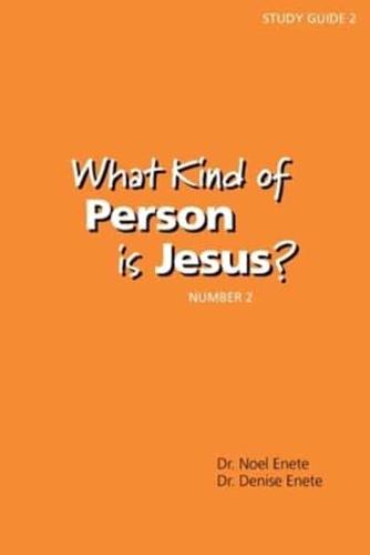 What Kind of Person Is Jesus? (Number 2)